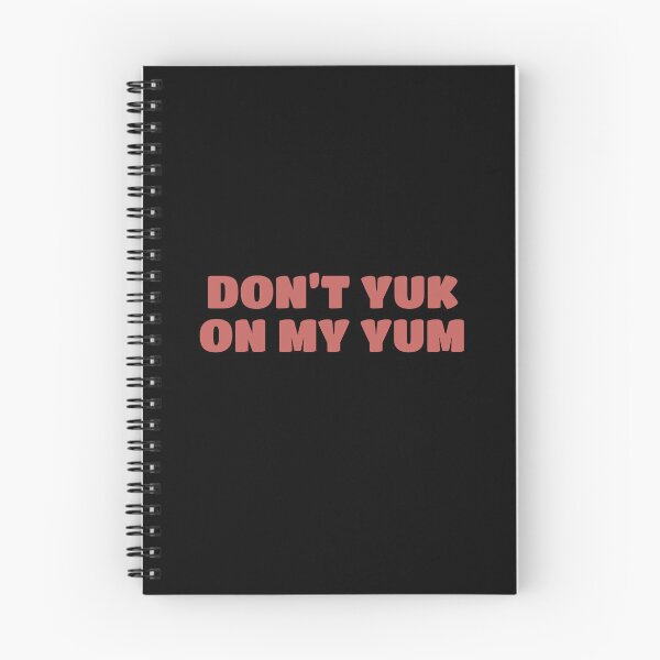 Item preview, Don’t Yuk on my Yum designed and sold by Bunchable.