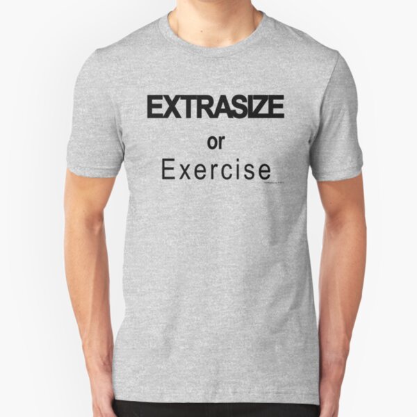 EXTRASIZE or Exercise (Sports Edition) Slim Fit T-Shirt