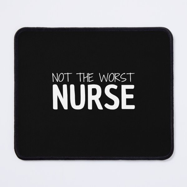 Item preview, Not the worst nurse designed and sold by med-creative.