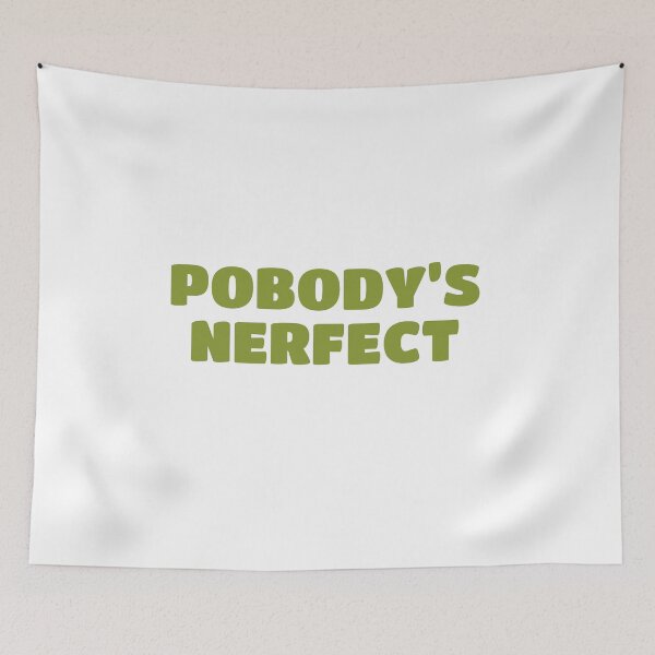 Item preview, POBODY’S NERFECT (Nobody’s Perfect) designed and sold by Bunchable.