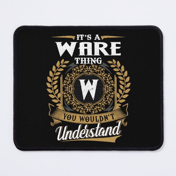 Item preview, It Is A Ware Thing You Wouldnt Understand  designed and sold by Huck-me.