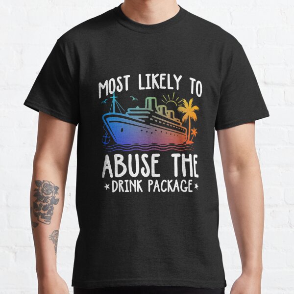 Item preview, Most Likely To Abuse The Drink Package Funny Shirt For Family Cruise, Summer Vacation Gift designed and sold by jelee-jelee.