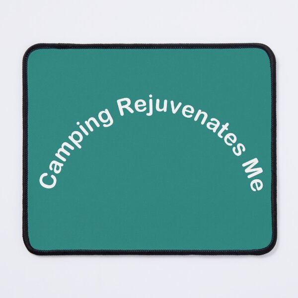 Item preview, Camping Rejuvenates Me designed and sold by annenambiro.