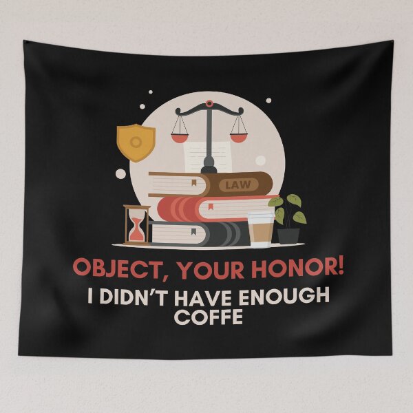 Item preview, Object your honor: I didn't have enough coffee, law school coffee designed and sold by NoetherSym.