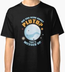 Camiseta clásica ¿Oíste sobre Plutón que está mal?
