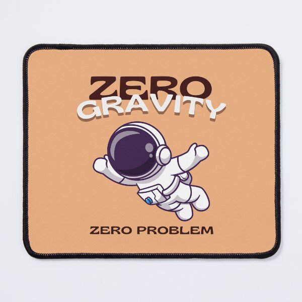 Item preview, Zero Gravity Zero Problem Funny Astronaut Quote designed and sold by munochill.