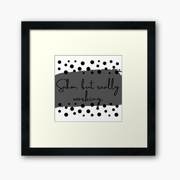 Item preview, SAHM, but really working meme designed and sold by Rendanimolele.