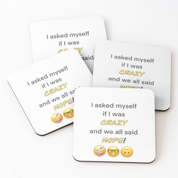 Item preview, I asked myself if I was crazy, quotes designed and sold by Ilikeiwantilove.