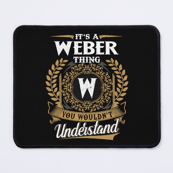 Item preview, It Is A Weber Thing You Wouldnt Understand designed and sold by Huck-me.