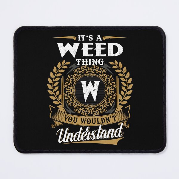 Item preview, It Is A Weed Thing You Wouldnt Understand designed and sold by Huck-me.