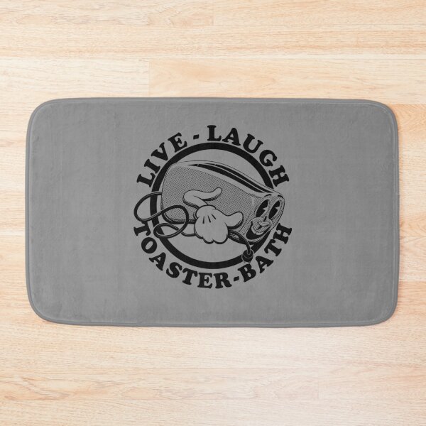 Item preview, Live, Laugh, Toaster Bath designed and sold by SubBass49.