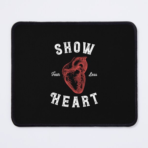 Item preview, Show Heart Fear Less designed and sold by PosterDevilCo.