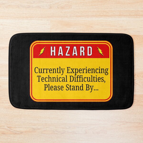 Item preview, HAZARD:  Currently Experiencing Technical Difficulties, Please Stand  By... - funny warning signs designed and sold by DesignsFromTW-S.
