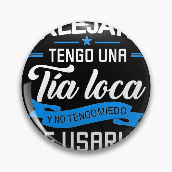 Item preview, alejate tengo una tia loca designed and sold by refgeuykl.