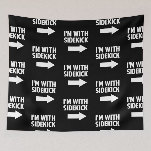 Item preview, I'm with Sidekick designed and sold by twHistory.