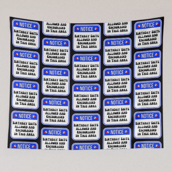 Item preview, NOTICE:  Birthday Suits Allowed And Encouraged In This Area - funny warning signs designed and sold by DesignsFromTW-S.