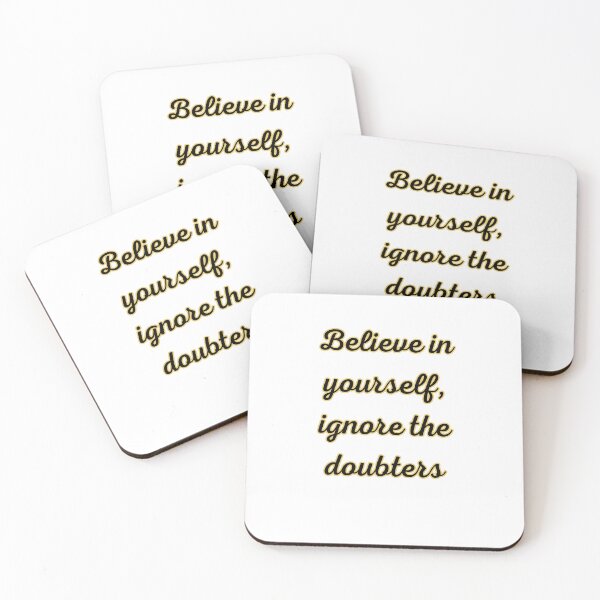 Item preview, Believe in yourself, ignore the doubters designed and sold by fredago.