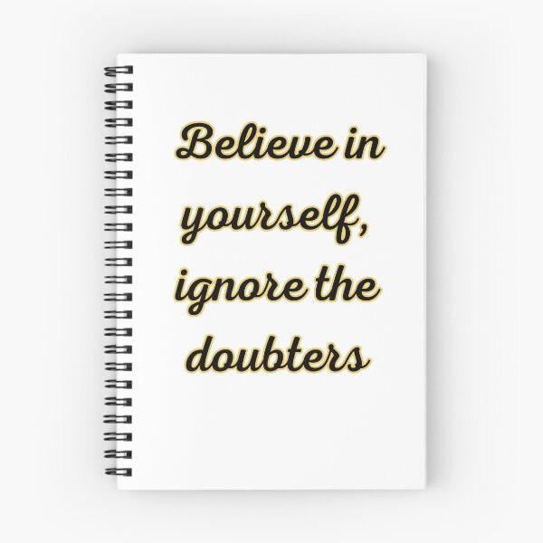 Item preview, Believe in yourself, ignore the doubters designed and sold by fredago.