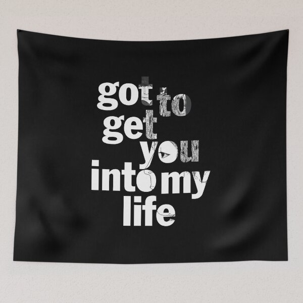 Item preview, Got To Get You Into My Life designed and sold by skipat.