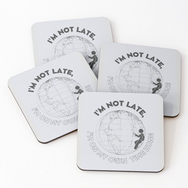 Item preview, Corporate Humor: I'm Not Late, I'm On My Own Time Zone designed and sold by PopGraphix.