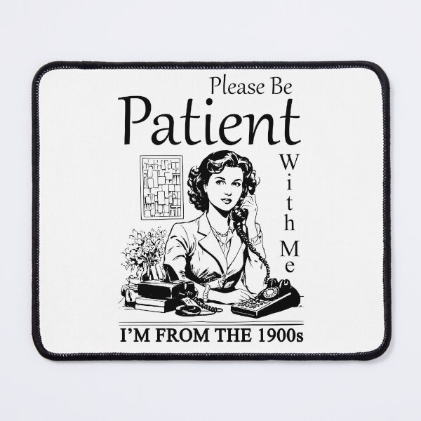 Item preview, Please Be Patient With Me I'm From The 1900s designed and sold by BelkaMed.
