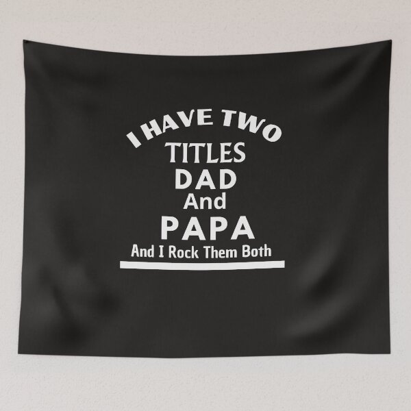 Item preview, I Have Two Titles Dad And Papa And I Rock Them Both designed and sold by Soufyan06.