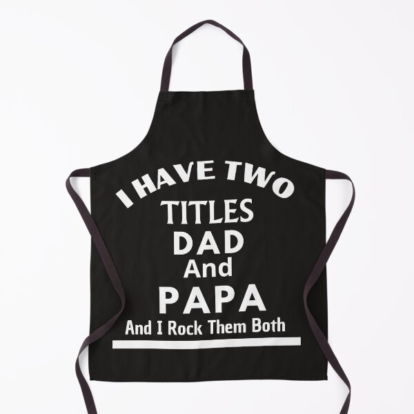 Item preview, I Have Two Titles Dad And Papa And I Rock Them Both designed and sold by Soufyan06.