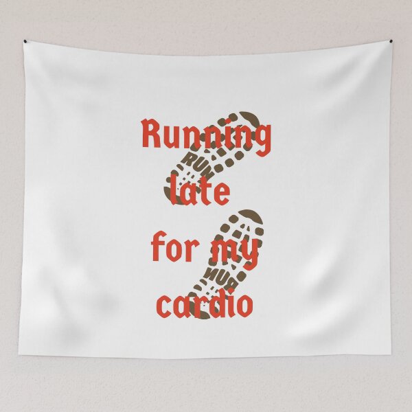 Item preview, Running late for my Cardio design designed and sold by RegalRaiment.