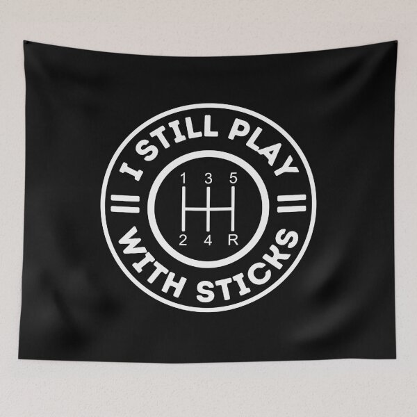 Item preview, I Still Play With Sticks - Manual Car Enthusiast designed and sold by Dailey-FS.