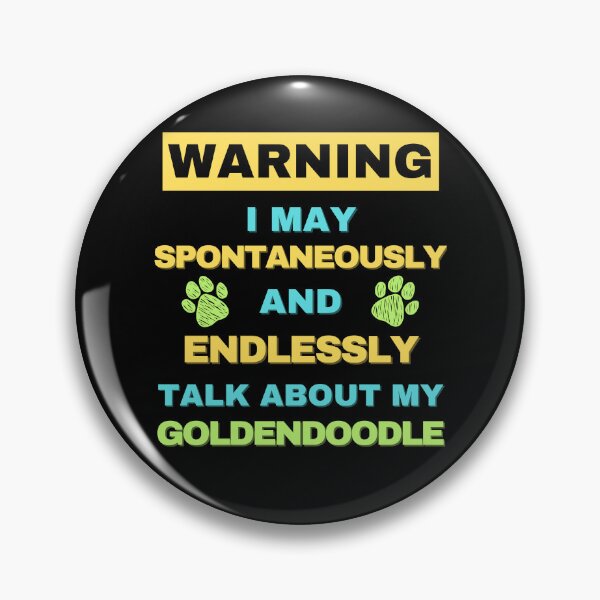 Item preview, Warning: May Spontaneously Start Talking About my Goldendoodle designed and sold by Fredster1966.