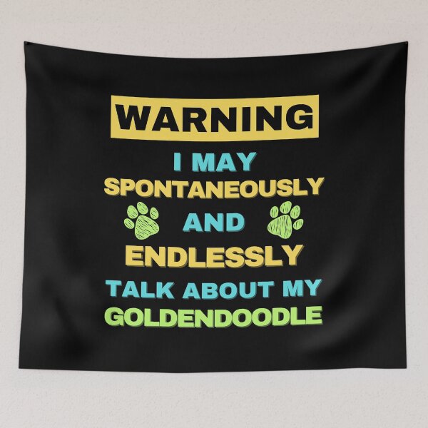 Item preview, Warning: May Spontaneously Start Talking About my Goldendoodle designed and sold by Fredster1966.