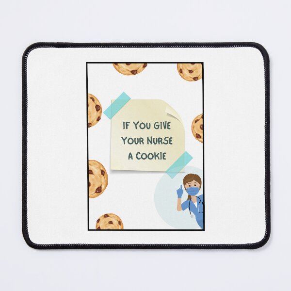 Item preview, If You Give A Nurse A Cookie designed and sold by Eddyed.