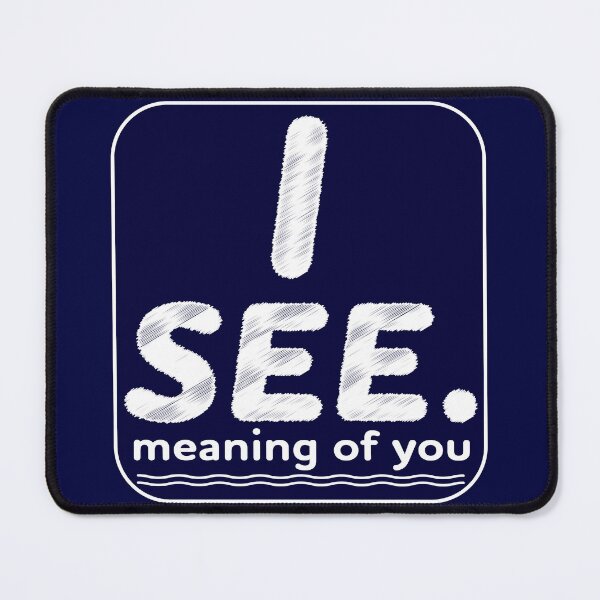 Item preview, I SEE..(meaning of you)^^ designed and sold by Pronoian-Space.