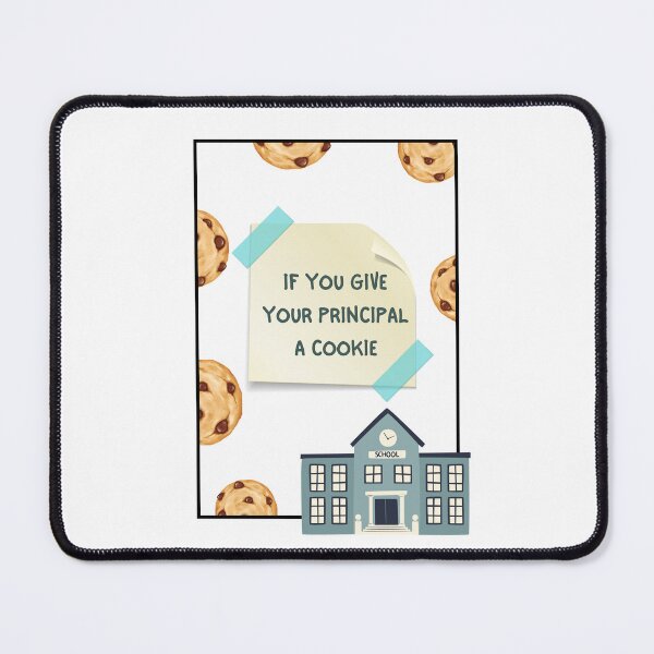 Item preview, If You Give Your Principal A Cookie designed and sold by Eddyed.