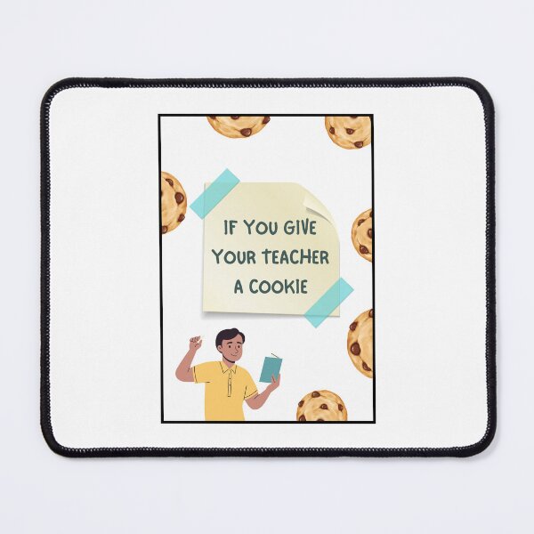Item preview, If You Give Your Teacher A Cookie designed and sold by Eddyed.