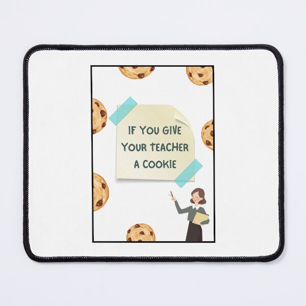Item preview, If You Give Your Teacher A Cookie designed and sold by Eddyed.
