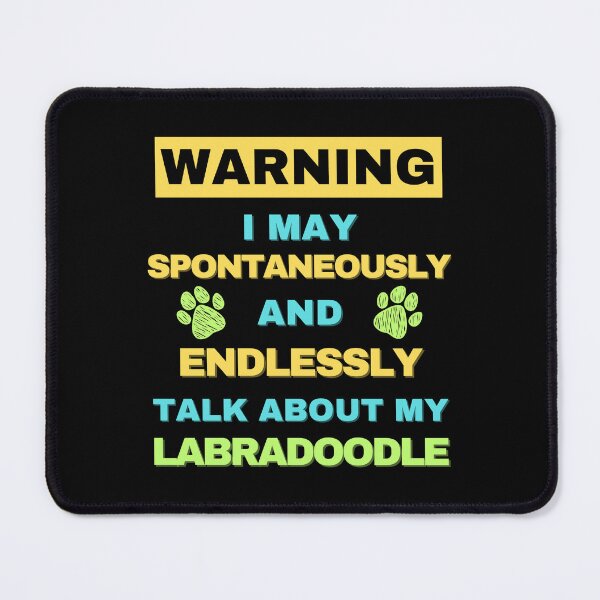 Item preview, Warning: May Spontaneously Start Talking About my Labradoodle designed and sold by Fredster1966.