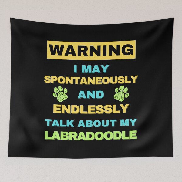 Item preview, Warning: May Spontaneously Start Talking About my Labradoodle designed and sold by Fredster1966.