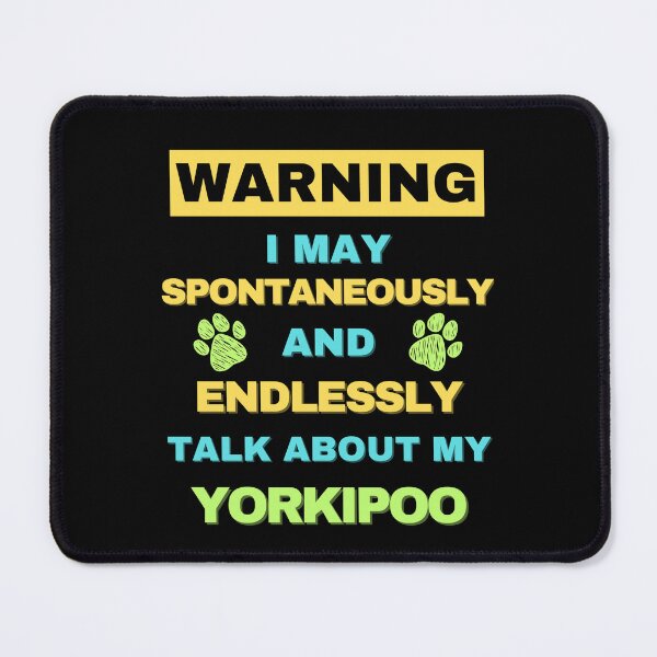 Item preview, Warning: May Spontaneously Start Talking About my Yorkipoo designed and sold by Fredster1966.