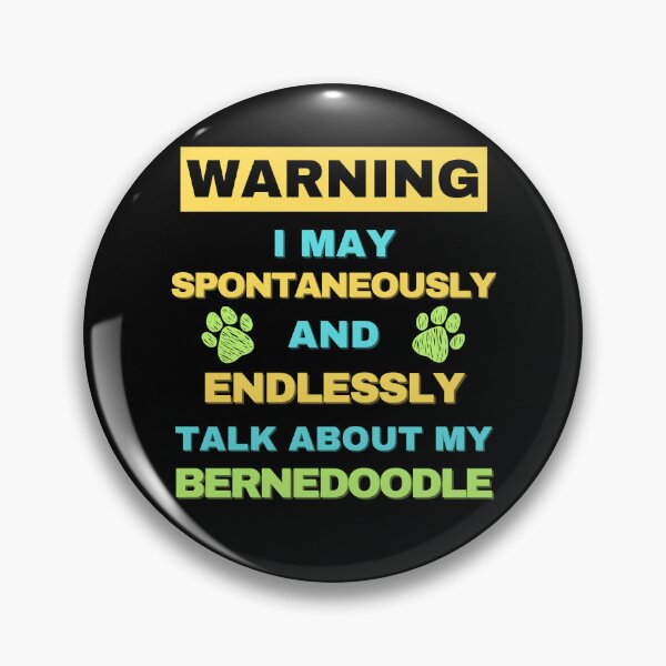 Item preview, Warning: May Spontaneously Start Talking About my Bernedoodle designed and sold by Fredster1966.