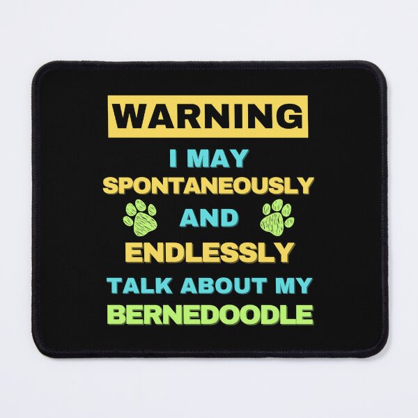 Item preview, Warning: May Spontaneously Start Talking About my Bernedoodle designed and sold by Fredster1966.