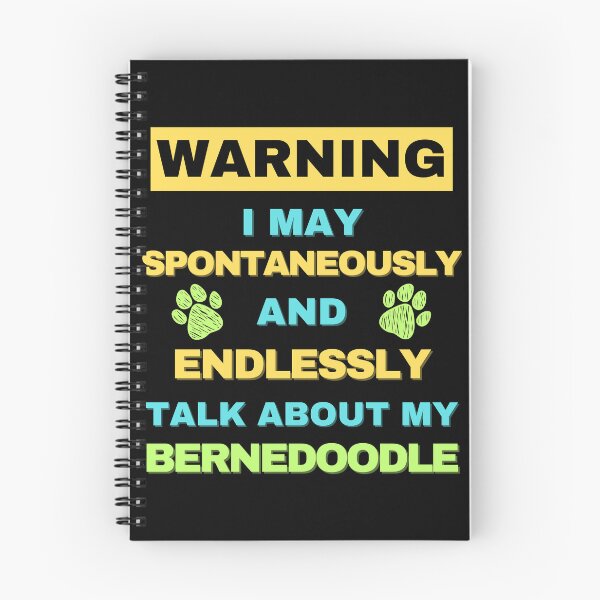 Item preview, Warning: May Spontaneously Start Talking About my Bernedoodle designed and sold by Fredster1966.