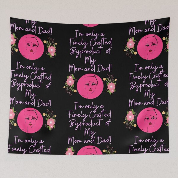 Item preview, I'm Only A Finely Crafted Byproduct of My Mom and Dad! designed and sold by signshirtz.