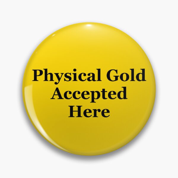 Item preview, PHYSICAL GOLD ACCEPTED HERE designed and sold by Captain Whammy.