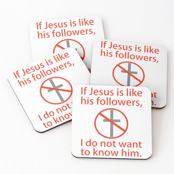 Item preview, If Jesus is like his followers, I do not want to know him.  designed and sold by Rachel the Artist .