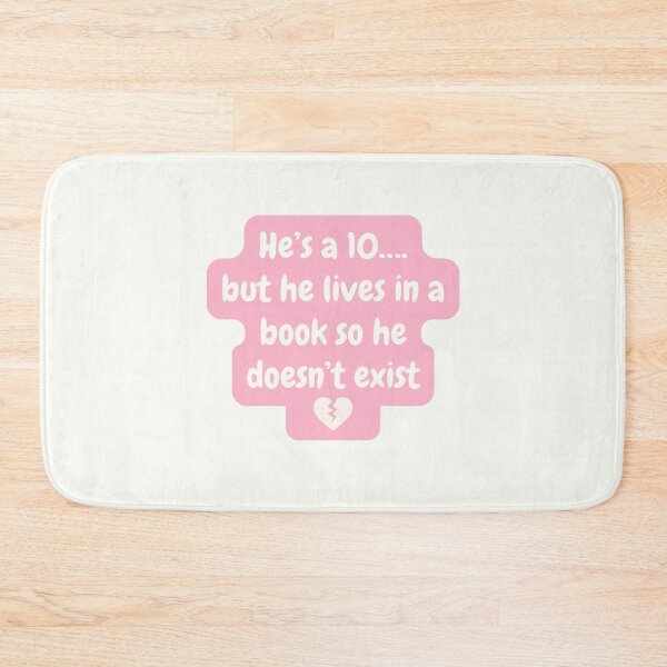Item preview, He's a 10 but he lives in a book so he doesn't exist  designed and sold by Neadoodles.