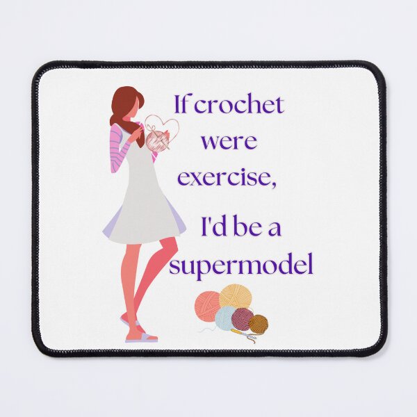 Item preview, If crochet were exercise, I'd be a supermodel, Crochet Lover designed and sold by WitchyGypsyCo.