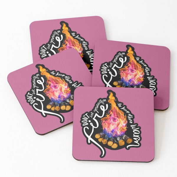 Item preview, Don't Set Yourself On Fire To Keep Others Warm designed and sold by Olivia Ossege.