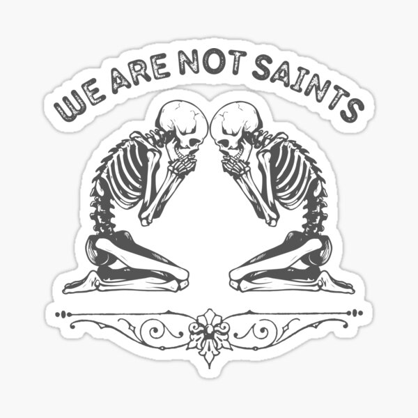Aperçu de l'œuvre Nous ne sommes pas des saints créée et vendue par New Mentality: Mindset Apparel.