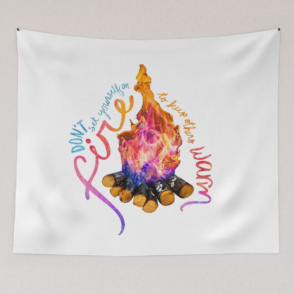 Item preview, Don't Set Yourself On Fire To Keep Others Warm designed and sold by Olivia Ossege.